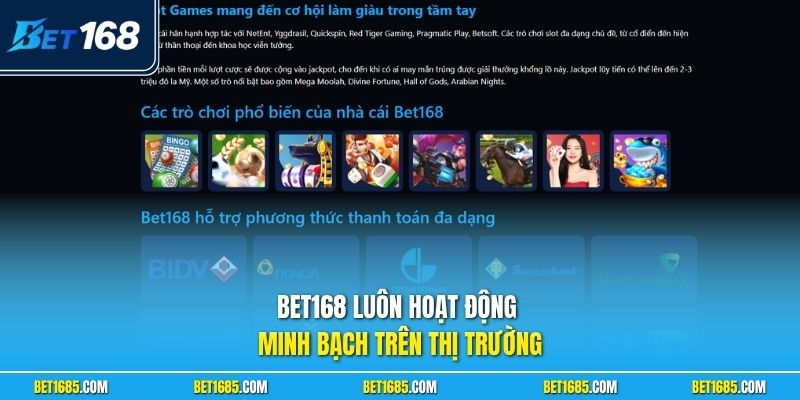 BET168 luôn hoạt động minh bạch trên thị trường